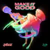 Stream & download Make It Good - Single