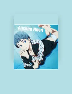 Aiichiro Nitori (CV: Kouki Miyata)を聴いたり、ミュージックビデオを鑑賞したり、経歴やツアー日程などを確認したりしましょう！