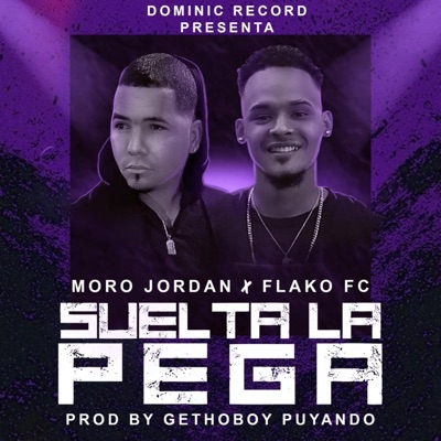Suelta La Pega (feat. Flako FC) - Single
