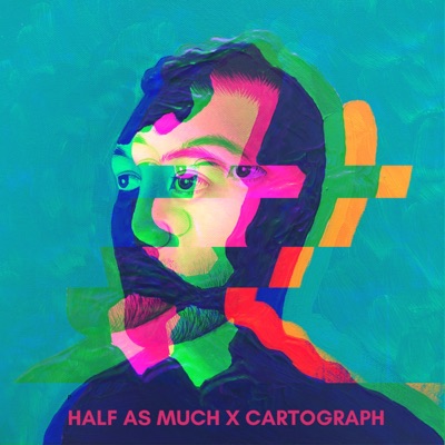 Half As Much (cartograph Remix) - Single