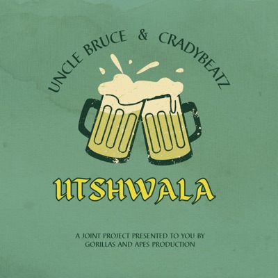 UTSHWALA (feat. Cradybeatz) - Single