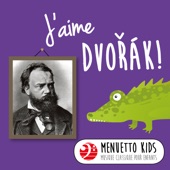 J'aime Dvorák! (Menuetto Kids - Musique classique pour enfants) artwork