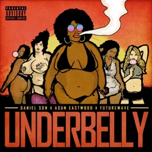 Underbelly (feat. Futurewave & Asun Eastwood) - Single
