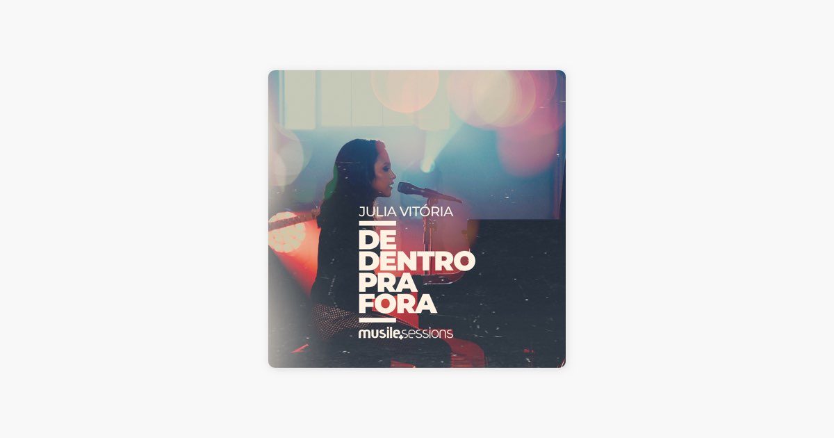 De Dentro pra Fora - Julia Vitória