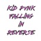 Falling in Reverse - KID PVNK lyrics