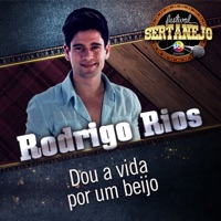 Dou a Vida por um Beijo: Festival Sertanejo (Ao Vivo) - Single - Rodrigo Rios