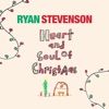 Ryan Stevenson - Heart and Soul of Christmas