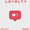 Loyalty (feat. Joshua Blu) - Single