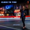 Close To You - Single