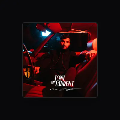 Listen to Toni van Laurent, watch music videos, read bio, see tour dates & more!