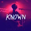 Stream & download Known (Music Video Version) - Single