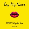 Say My Name - Single