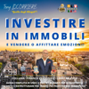 Investire in Immobili: E vendere o affittare emozioni! Guida completa di unici e pratici allegati per acquistare a sconto, ristrutturare e trarre profitto col marketing! - Tony Locorriere