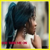 She Turn Me On - Single