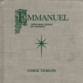 Emmanuel: Christmas Songs of Worship (Live) - Chris Tomlin