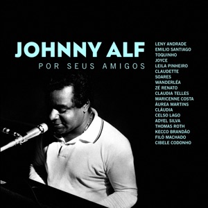 Johnny Alf por Seus Amigos