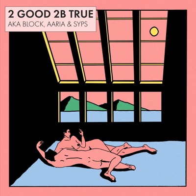 2 Good 2B True - Single