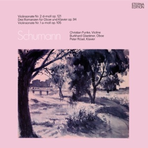 Schumann: Violinsonate Nr. 1 & 2 / Drei Romanzen, Op. 94