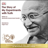 The Story of My Experiments with Truth: An Autobiography - M. K. Gandhi