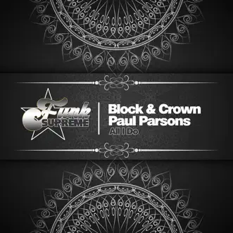 All I Do by Block & Crown & Paul Parsons song reviws