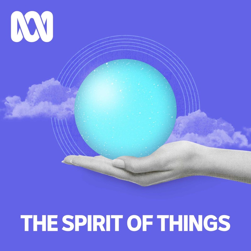 The Spirit of Things - ABC RN