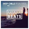 Deep Chills - Run Free (Radio Edit) [feat. IVIE]