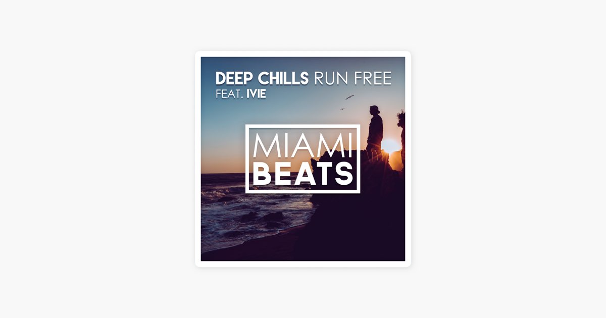Run Free (Radio Edit) [feat. IVIE] – Song by Deep Chills – Apple Music