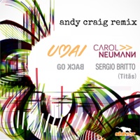 Go Back (Andy Craig Remix) - Single - Umai, Carol Neumann & Sérgio Britto