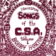 Homespun Songs of the C.S.A., Volume 1 - Bobby Horton