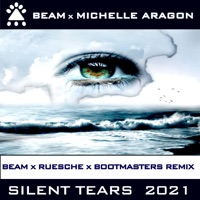 Silent Tears 2021 (Remixes) - Single - Beam & Michelle Aragon