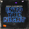 Into the Night - Social Club Misfits