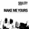 Make Me Yours (feat. Darryl D'Bonneau) - Soulstar Syndicate lyrics