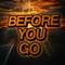 Before You Go (Funk Remix) - Tiago Nós beats lyrics