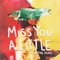 Miss You a Little (feat. lovelytheband) [Carneyval Remix]