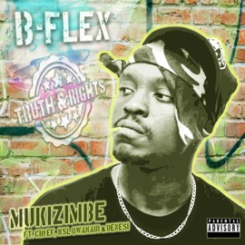 Mukizimbe (feat. Ch!ef, Ksl Owakabi & Denesi) B-Flex