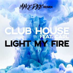 Light my Fire (feat. Carl) - Single