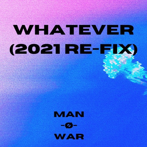 Whatever (2021 Re-fix) [2021 Re-fix]