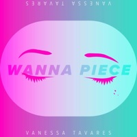 Wanna Piece - Single - Vanessa Tavares