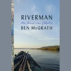Riverman: An American Odyssey (Unabridged)
