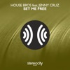 Set Me Free (House Bros Vocal) [feat. Jenny Cruz]