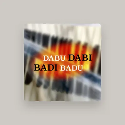 Listen to Dabu Badu, watch music videos, read bio, see tour dates & more!