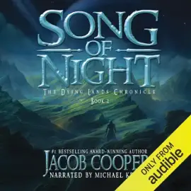 Song of Night: The Dying Lands Chronicle, Book 2 (Unabridged)