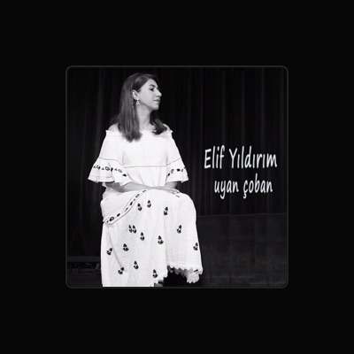 Listen to Elif Yıldırım, watch music videos, read bio, see tour dates & more!