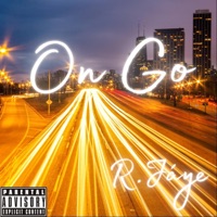 On Go (feat. Big Haze) - Single - R. Jáye