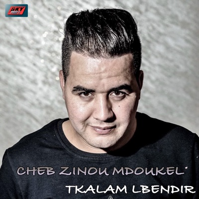 Cheb Zinou Mdoukel - Tkalam Lbendir
