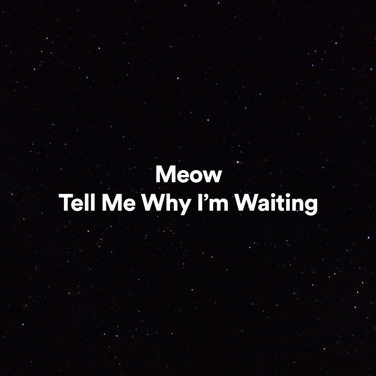 Tell Me Why I'm Waiting 