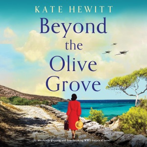 Beyond the Olive Grove: An Absolutely Gripping and Heartbreaking WW2 Historical Novel (Unabridged)