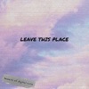 Leave This Place - Single