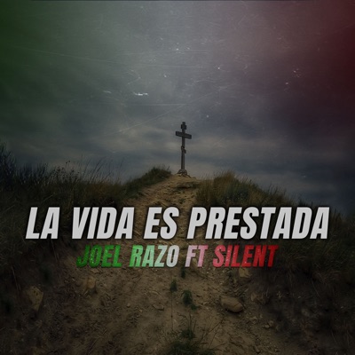 La Vida Es Prestada (feat. Silent) - Single