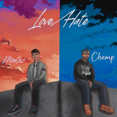 Love/Hate (feat. C H a M P) - Single
